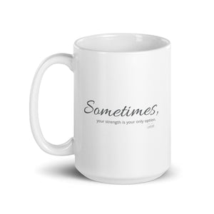 Carin Camen Exclusive - Sometimes Whispers - Resolute Strength - White Glossy Mug