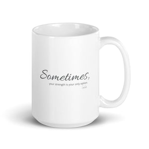 Carin Camen Exclusive - Sometimes Whispers - Resolute Strength - White Glossy Mug